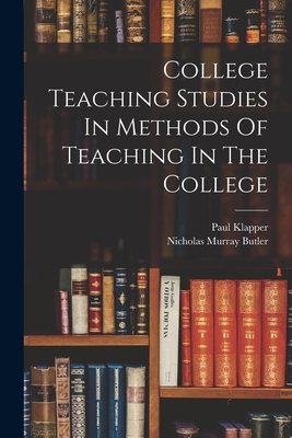 College Teaching Studies In Methods Of Teaching... 1017952442 Book Cover