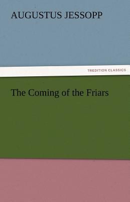 The Coming of the Friars 3842463766 Book Cover