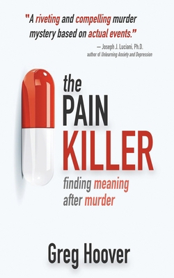 The Pain Killer: Finding Meaning After Murder 1685130216 Book Cover