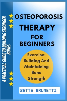 Osteoporosis Therapy for Beginners: A Practical... B0FC2R6K4M Book Cover
