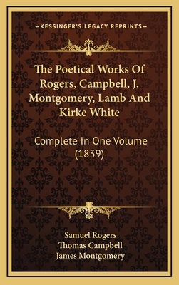 The Poetical Works of Rogers, Campbell, J. Mont... 1164439197 Book Cover