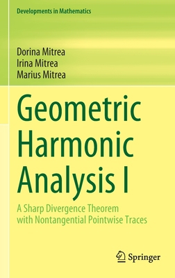 Geometric Harmonic Analysis I: A Sharp Divergen... 3031059492 Book Cover
