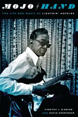 Mojo Hand: The Life and Music of Lightnin' Hopkins 029274515X Book Cover