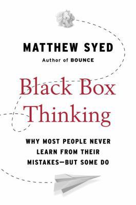 Black Box Thinking: Why Most People Never Learn... 0143130307 Book Cover