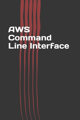 AWS Command Line Interface: Easy Guide on AWS CLI 1540845346 Book Cover
