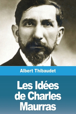 Les Idées de Charles Maurras [French] 3967879976 Book Cover