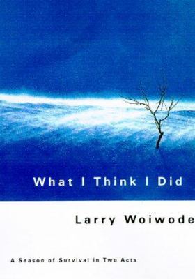 What I Think I Did: A Season of Survival in Two... 0465078486 Book Cover