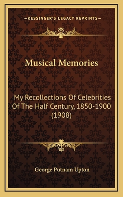 Musical Memories: My Recollections of Celebriti... 1165051753 Book Cover