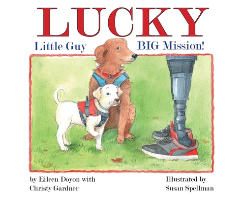 Lucky: Little Guy, BIG Mission 1950381390 Book Cover