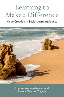 Learning to Make a Difference: Value Creation i... 1108497160 Book Cover