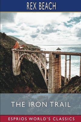The Iron Trail (Esprios Classics) B09WTQHVY5 Book Cover