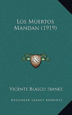 Los Muertos Mandan (1919) [Spanish] 1166859789 Book Cover