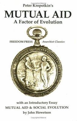 Mutual Aid: A Factor of Evolution 0900384360 Book Cover
