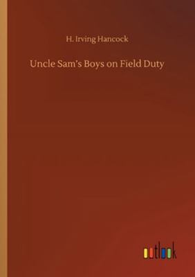 Uncle Sam's Boys on Field Duty 375234928X Book Cover