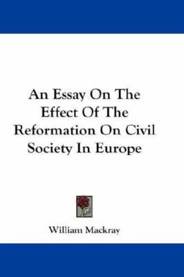 An Essay On The Effect Of The Reformation On Ci... 0548183139 Book Cover