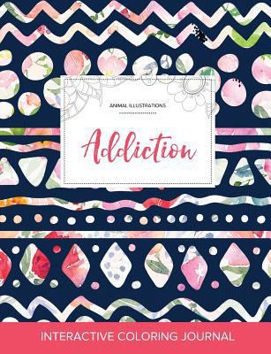 Adult Coloring Journal: Addiction (Animal Illus... 1357598122 Book Cover