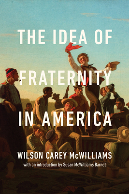 The Idea of Fraternity in America 0268205345 Book Cover