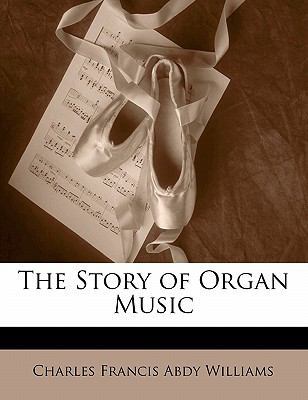 The Story of Organ Music 1143224485 Book Cover