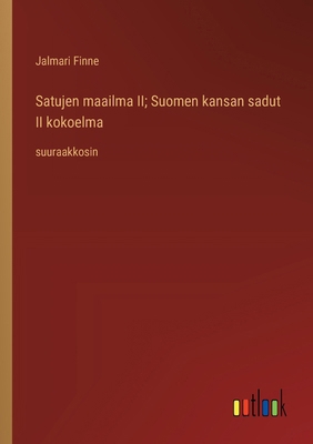 Satujen maailma II; Suomen kansan sadut II koko... [Finnish] 336837334X Book Cover