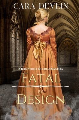 Fatal by Design: A Bow Street Duchess Mystery (... B0CKZP9MZQ Book Cover