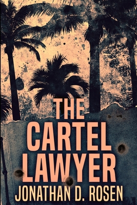 The Cartel Lawyer: Large Print Edition [Large Print] 1034637606 Book Cover