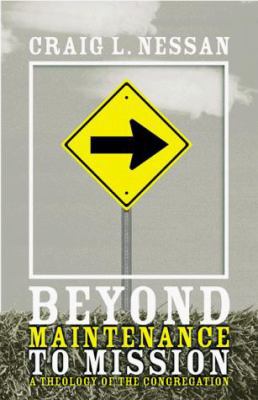 Beyond Maintenance to Mission: A Theology of th... 0800631528 Book Cover
