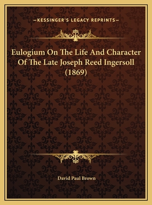 Eulogium On The Life And Character Of The Late ... 1169605958 Book Cover