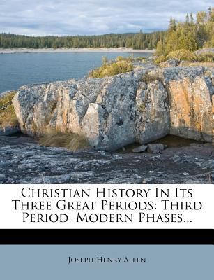 Christian History in Its Three Great Periods: T... 1246910209 Book Cover