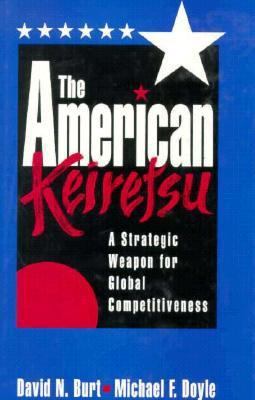 The American Keiretsu: A Strategic Weapon for G... 1556238525 Book Cover