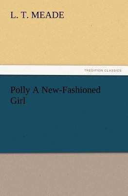 Polly A New-Fashioned Girl 3847232339 Book Cover