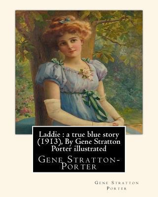 Laddie: a true blue story (1913), By Gene Strat... 1536927112 Book Cover