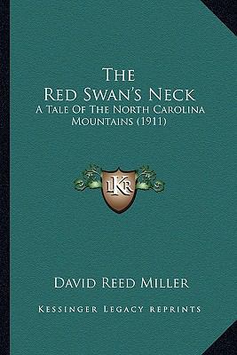The Red Swan's Neck: A Tale Of The North Caroli... 1165607948 Book Cover
