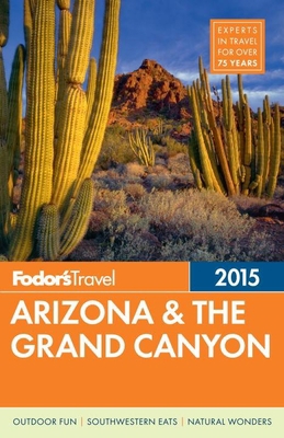 Fodor's Arizona & the Grand Canyon 2015 (Full-c... 0804142769 Book Cover