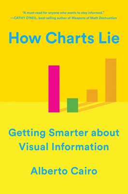 How Charts Lie: Getting Smarter about Visual In... 0393358429 Book Cover