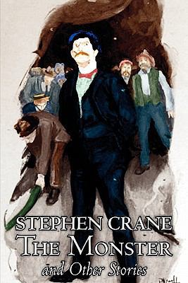 The Monster and Other Stories by Stephen Crane,... 146380007X Book Cover