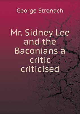 Mr. Sidney Lee and the Baconians a critic criti... 5518605730 Book Cover