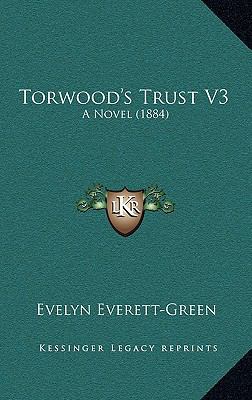 Torwood's Trust V3: A Novel (1884) 1165214474 Book Cover