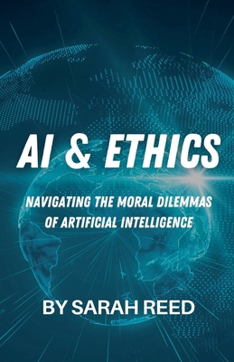 AI & Ethics: Navigating the Moral Dilemmas of A... B0DKB2KVW4 Book Cover