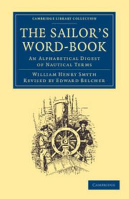 The Sailor's Word-Book: An Alphabetical Digest ... 1108061672 Book Cover