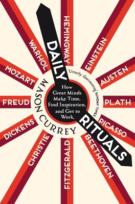 Daily Rituals: How Great Minds Make Time, Find ...            Book Cover