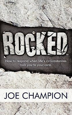 Rocked: How to Respond When Life's Circumstance... 1615072209 Book Cover