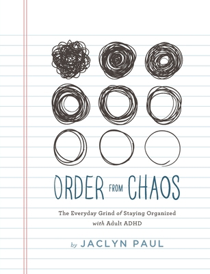 Order from Chaos: The Everyday Grind of Staying... 0578578875 Book Cover