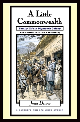 Little Commonwealth: Family Life in Plymouth Co... 0195128907 Book Cover