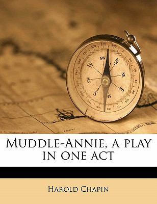 Muddle-Annie, a Play in One Act 1176859218 Book Cover