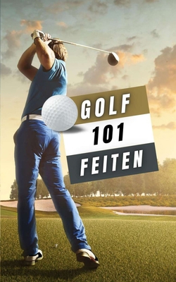 Golf 101 Feiten: golf boeken [Dutch] B0BV43HNXL Book Cover