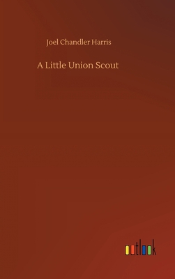 A Little Union Scout 375237196X Book Cover