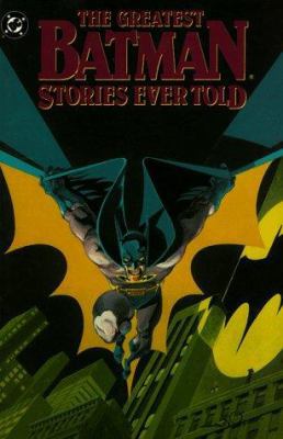 Greatest Batman Stories Ever Told 0930289668 Book Cover