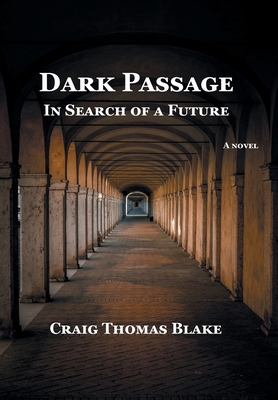Dark Passage: In Search of a Future 1636834868 Book Cover