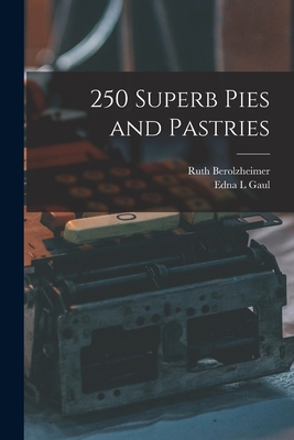 250 Superb Pies and Pastries 101478008X Book Cover