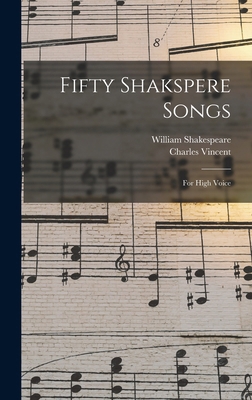 Fifty Shakspere Songs: For High Voice 1016900767 Book Cover